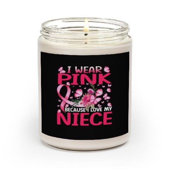 I Wear Pink Because I Love My Niece Breast Cancer Scented Candles