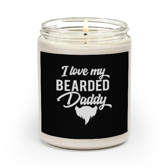 I Love My Bearded Daddy Fathers Day Scented Candles
