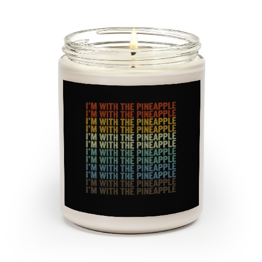 I'm With The Pineapple Pineapple Lover Scented Candles