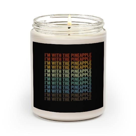 I'm With The Pineapple Pineapple Lover Scented Candles