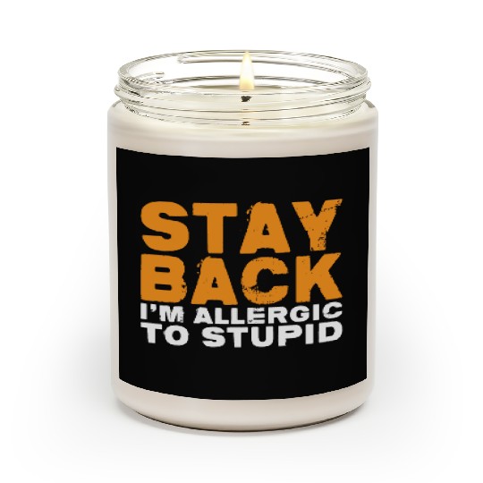 Stay Back, I'm Allergic To Stupid 14 Scented Candles