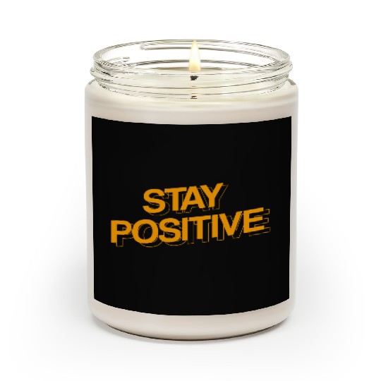 STAY POSITIVE Scented Candles