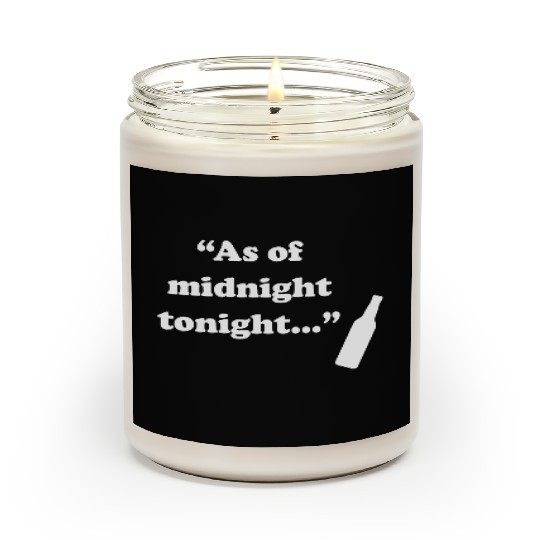 As Of Midnight Tonight Funny Scented Candles