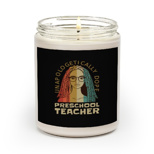 Unapologetically Dope Preschool Teacher Scented Candles