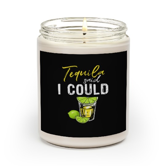 Funny Tequila Said I Could Gift For Drink Lover Scented Candles