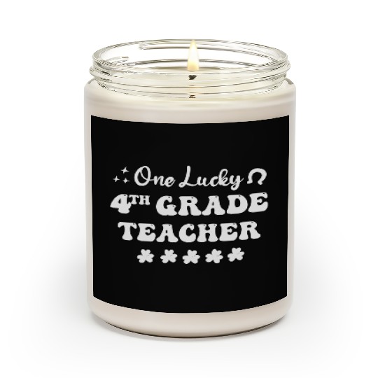 One lucky 4th Grade Teacher Scented Candles