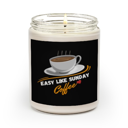 Easy Like Sunday Coffee, for coffee lover&caffeine Scented Candles