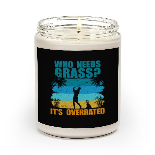 Who needs grass? It's overrated! Scented Candles