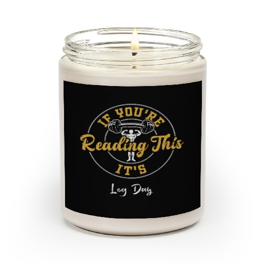 If You're Reading This It's Leg Day Scented Candles