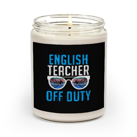 Vacation English teacher off duty English teacher Scented Candles