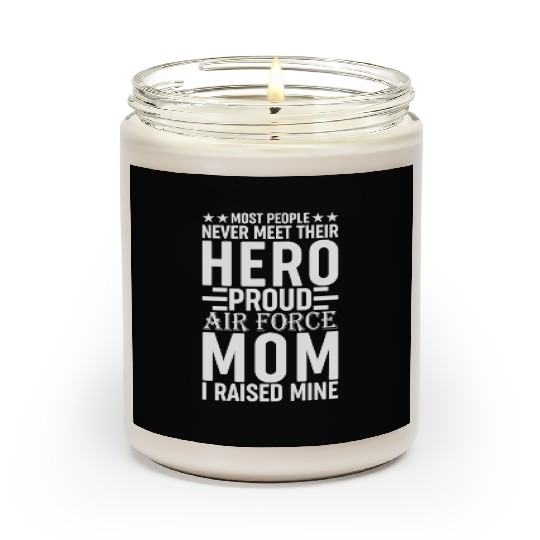 Most People Never Meet Their Hero Air Force Mom Scented Candles