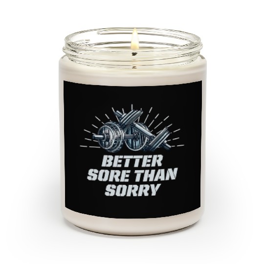 Better Sore Than Sorry Funny Workout Humor Gym Say Scented Candles