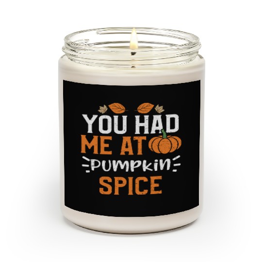 You Had Me At Pumpkin Spice Scented Candles