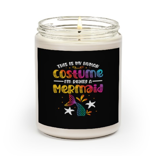 This Is My Human Costume I'm Really A Mermaid Scented Candles
