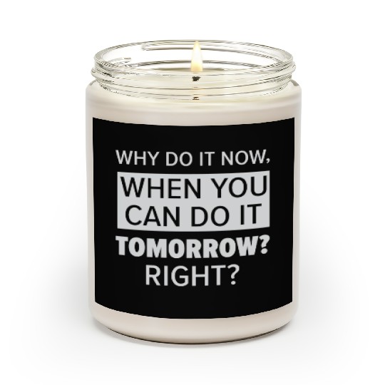 Procrastinator Relaxation Typography Work Scented Candles