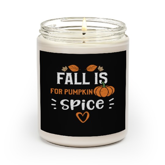 Fall Is For Pumpkin Spice Scented Candles