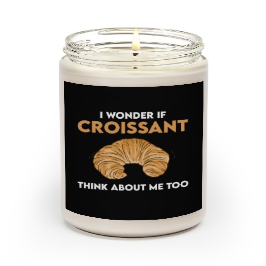 Funny Croissant Lover Quote French Bread Scented Candles