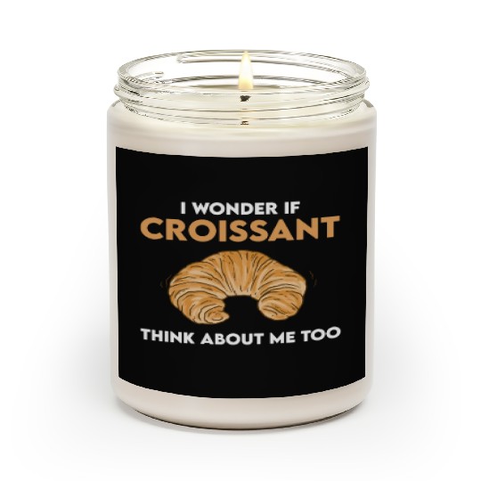 Funny Croissant Lover Quote French Bread Scented Candles