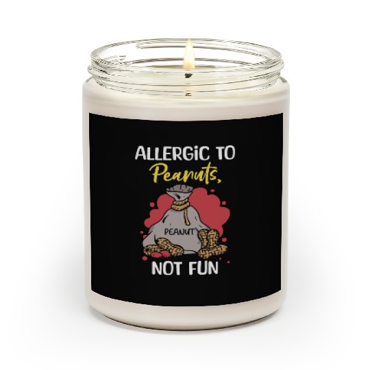 Allergic To Peanuts Not Fun Peanut Allergic Scented Candles