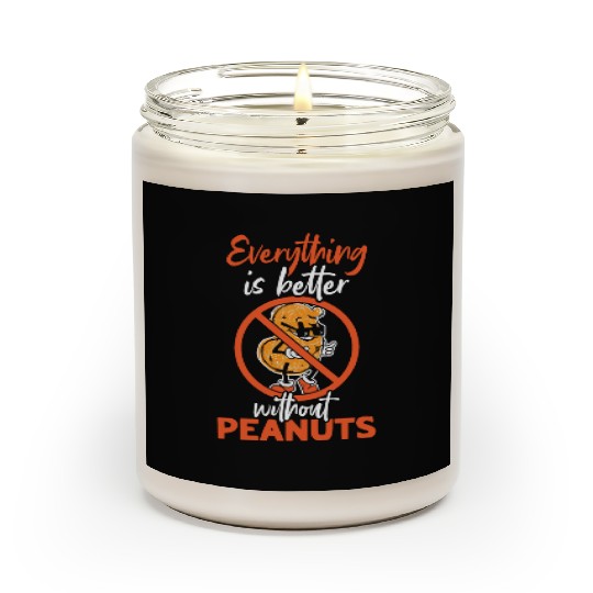Everything Is Better Without Peanuts Peanut Scented Candles