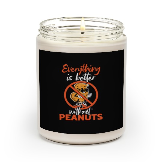 Everything Is Better Without Peanuts Peanut Scented Candles