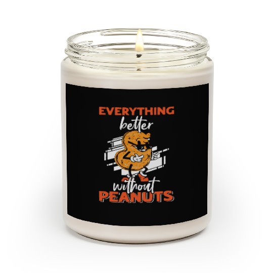 Everything Is Better Without Peanuts Peanut Scented Candles