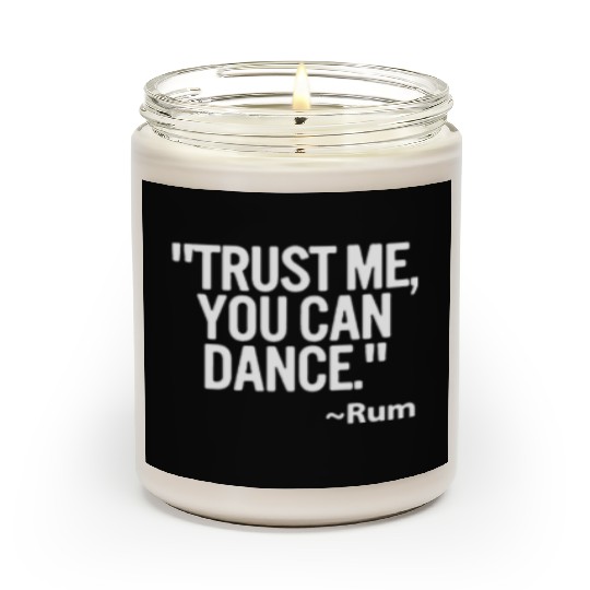 Trust me you can dance Rum Funny Scented Candles