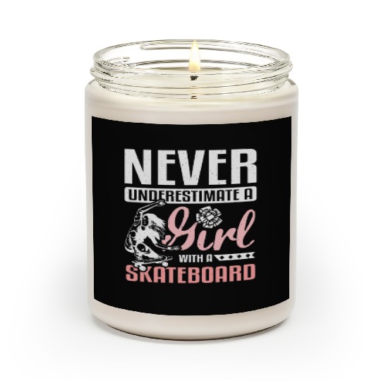 Never underestimate a girl with a skateboard Scented Candles