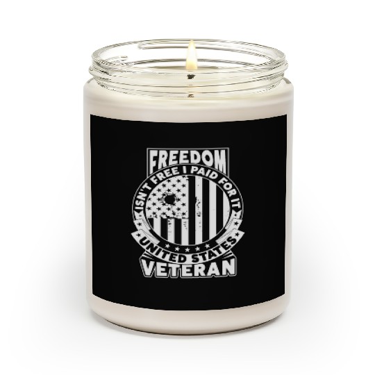 Freedom Isn't Free I Paid For It Military Veteran Scented Candles