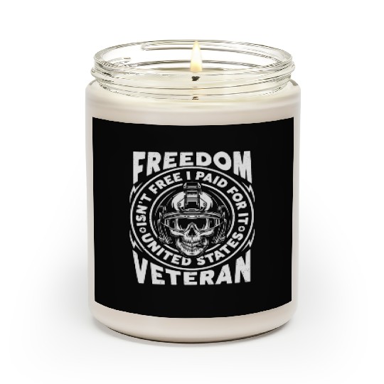 Freedom Isn't Free I Paid For It Military Veteran Scented Candles