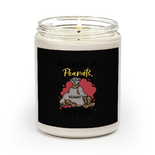 Allergic To Peanuts Not Fun Peanut Allergic Scented Candles