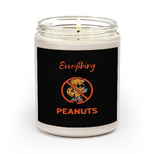Everything Is Better Without Peanuts Peanut Scented Candles