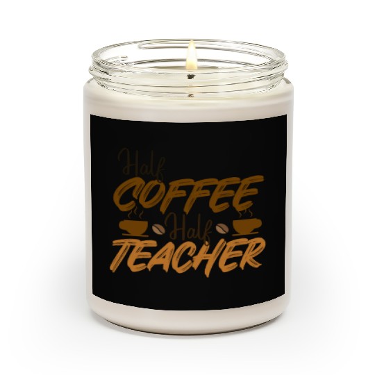 Funny Teacher,cool Teacher Coffee Lover Scented Candles