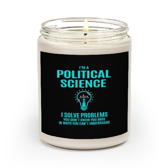 Political Science Scented Candles - I Solve Problems Gift