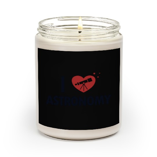I love Astronomy Cosmologist Astrophysicist Scented Candles
