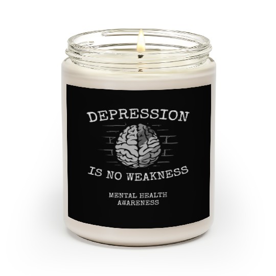 Depression Is No Weakness Mental Health Awareness Scented Candles