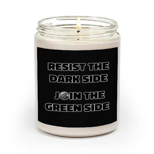 Resist The Dark Side Join The Green Side Scented Candles