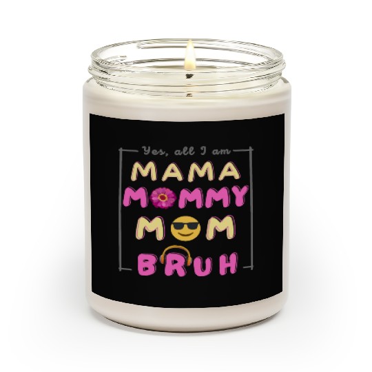 Cool Ma Ma Mama Mommy Mom Bruh Funny Mother's Day Scented Candles
