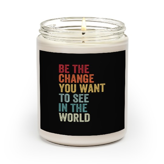 Be The Change You Want To See in The World Equali Scented Candles