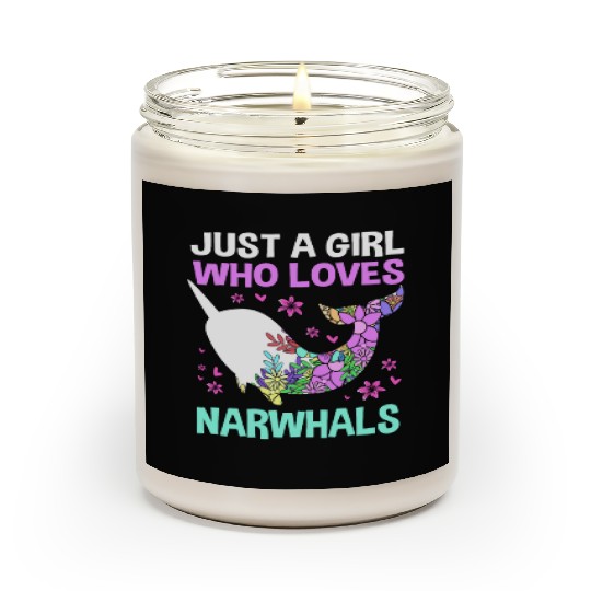 Just A Girl Who Loves Narwhals Sea Unicorn Narwhal Scented Candles