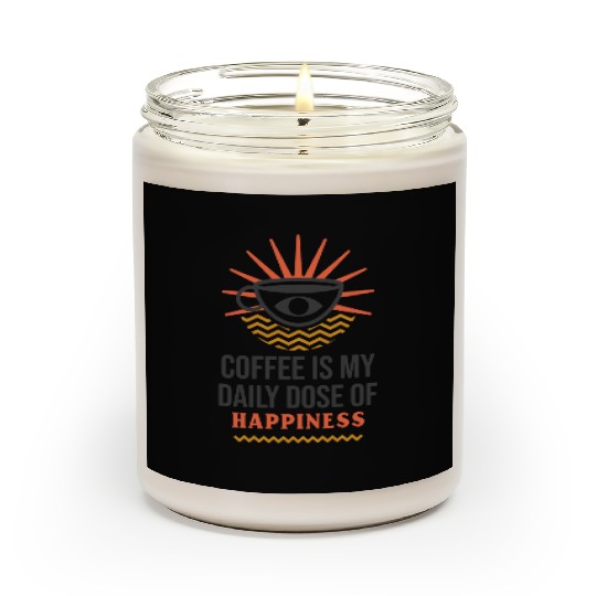 Coffee Is My Daily Dose Of Happiness Scented Candles