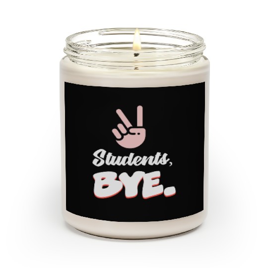 Students Bye Funny Last Day Of School Teacher Scented Candles