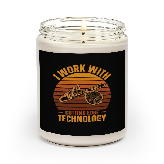 I Work With Cutting Edge Technology Woodworker Scented Candles
