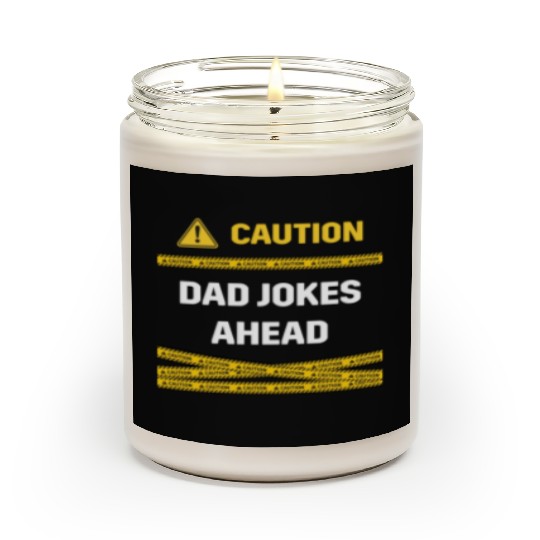 caution dad jokes ahead Scented Candles