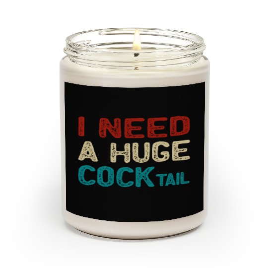I Need A Huge Cocktail Scented Candles