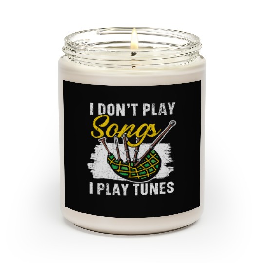 I Don't Play Songs I Play Tunes Musician Bagpipe Scented Candles