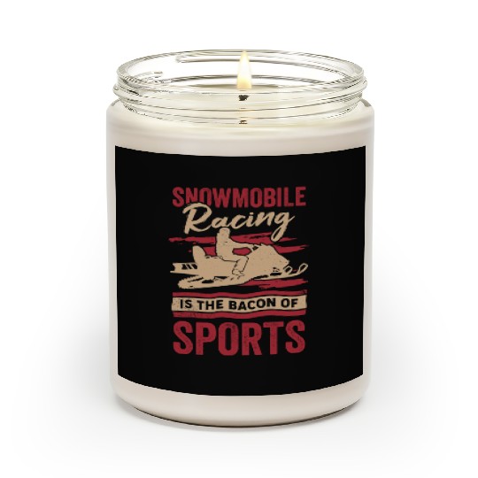 Snowmobile Racing Is The Bacon Of Sports Scented Candles