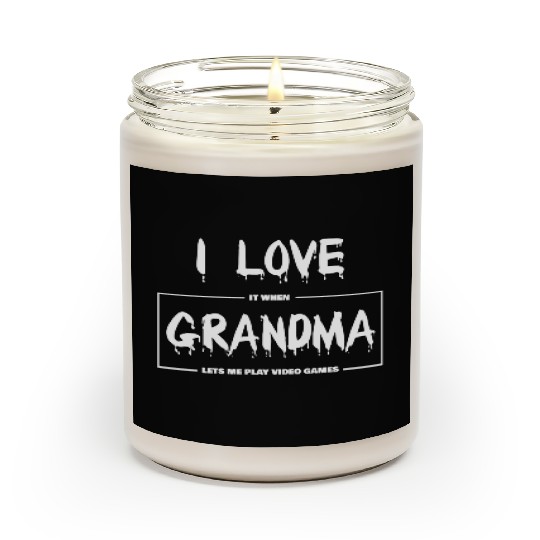 I love my grandma Funny sarcastic video games Scented Candles