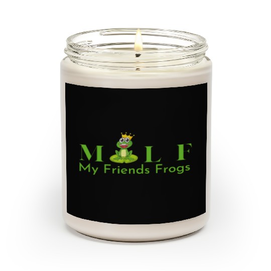 My Friends Frogs Man I Love Frogs Scented Candles