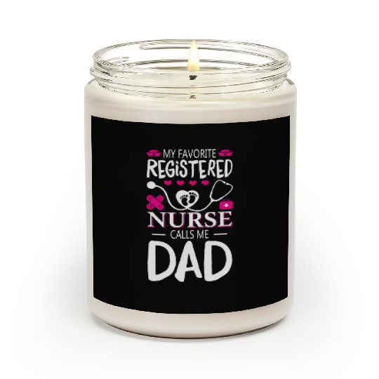 My Favorite Registered Nurse Calls Me Dad Scented Candles